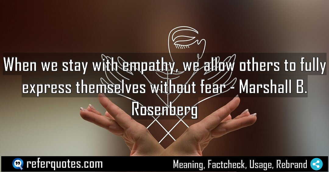 When we stay with empathy we allow others Meaning Factcheck Usage