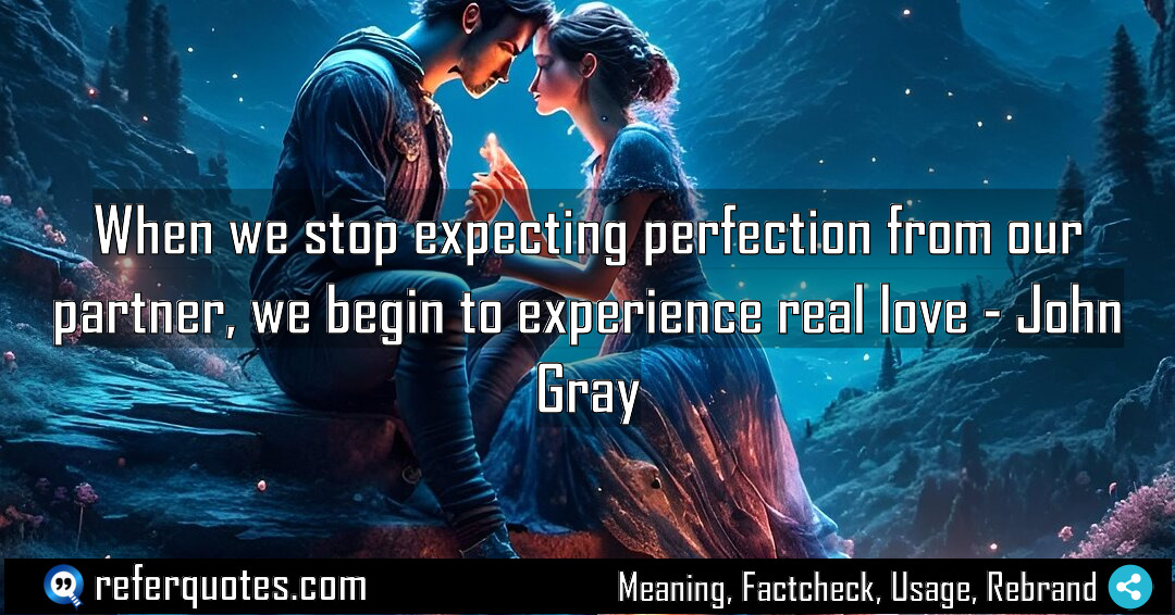 When we stop expecting perfection from our partner Meaning Factcheck Usage