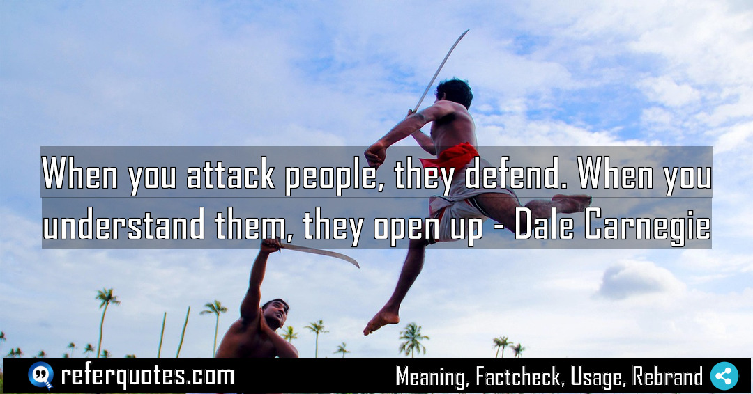 When you attack people they defend When you Meaning Factcheck Usage