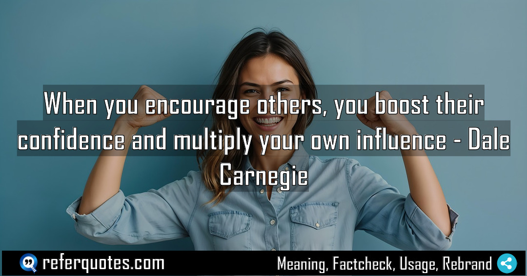 When you encourage others you boost their confidence Meaning Factcheck Usage