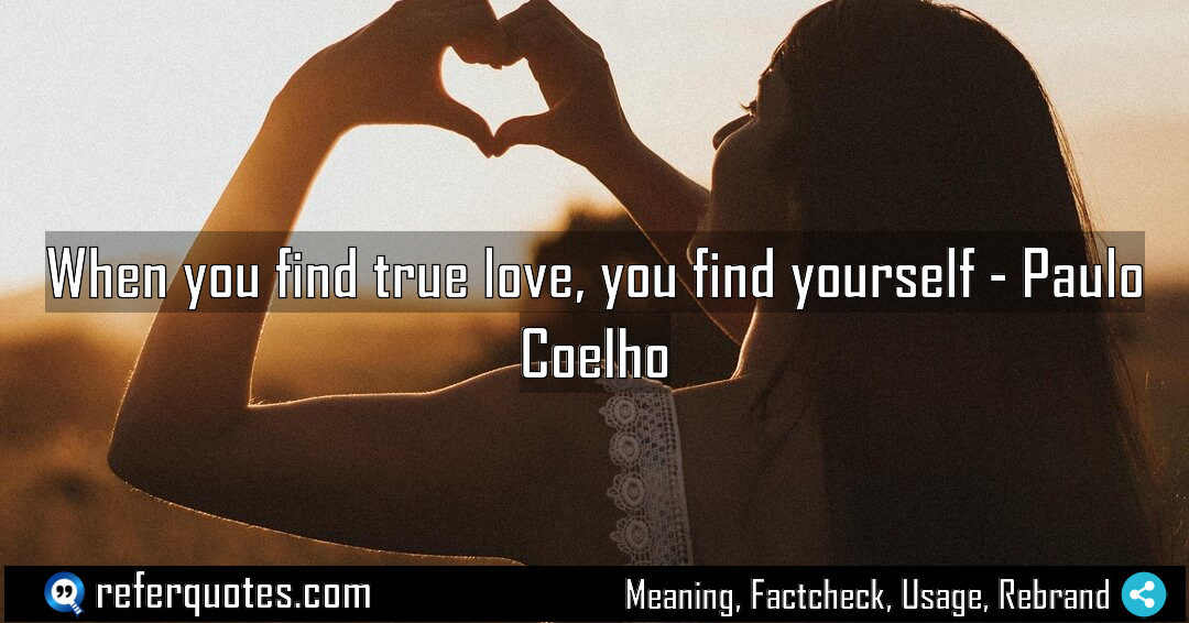 When you find true love you find yourself Meaning Factcheck Usage