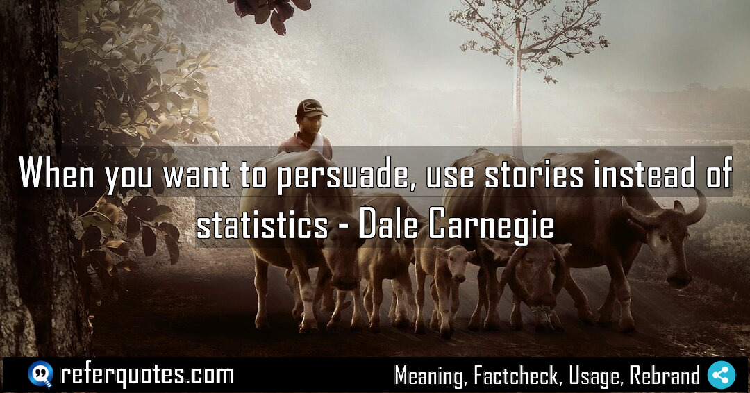 When you want to persuade use stories instead Meaning Factcheck Usage