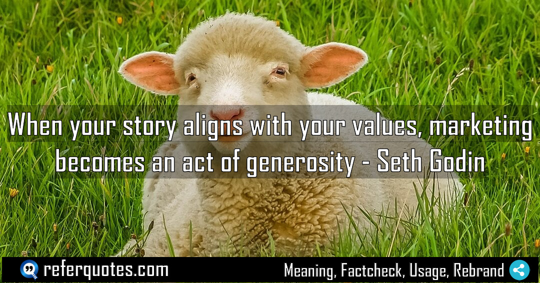 When your story aligns with your values marketing Meaning Factcheck Usage