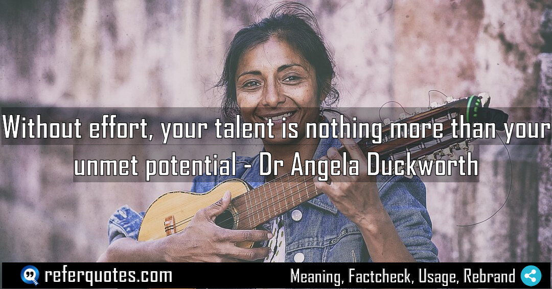 Without effort your talent is nothing more than Meaning Factcheck Usage