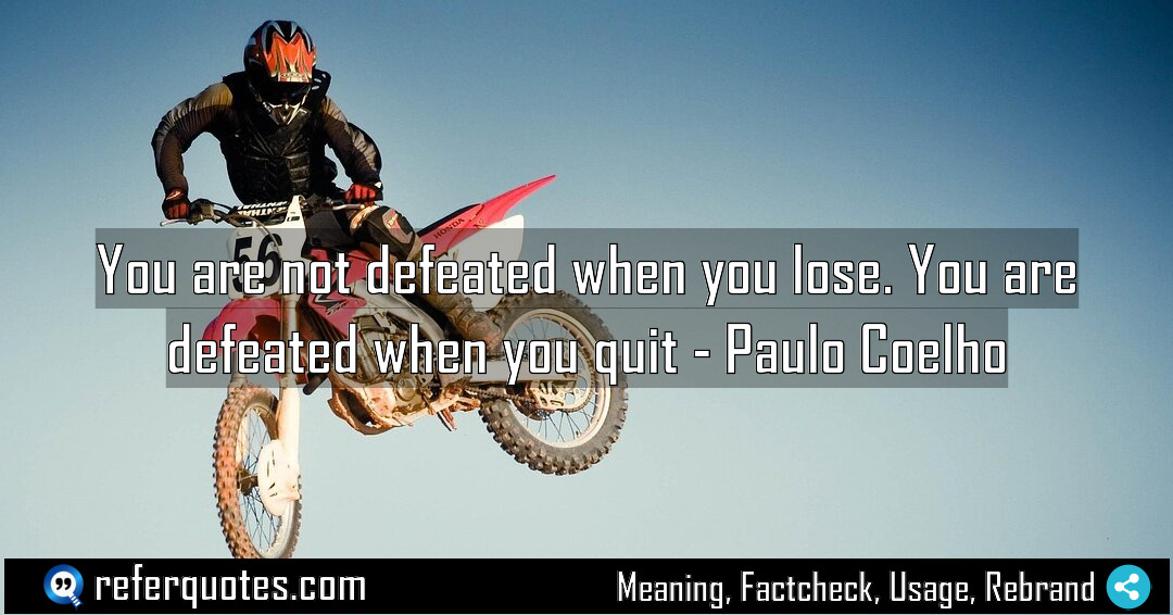 You are not defeated when you lose You Meaning Factcheck Usage