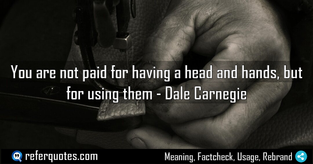 You are not paid for having a head Meaning Factcheck Usage