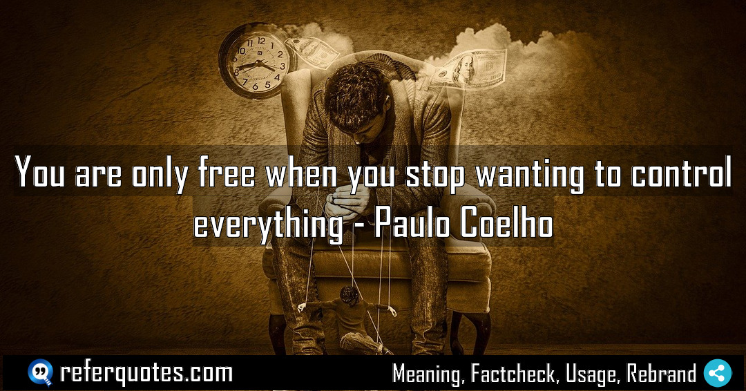 You are only free when you stop wanting Meaning Factcheck Usage