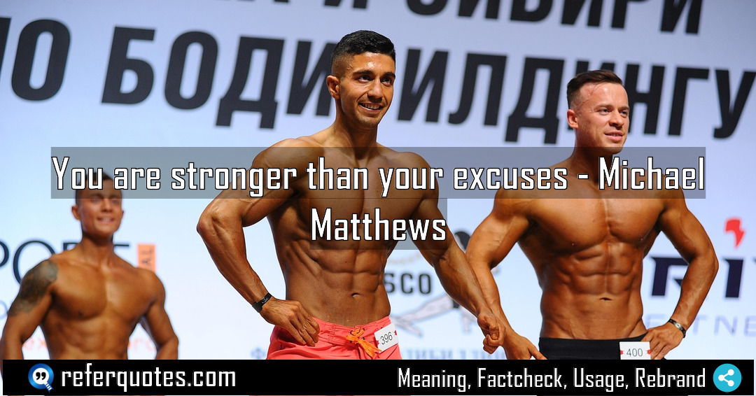 You are stronger than your excuses Meaning Factcheck Usage