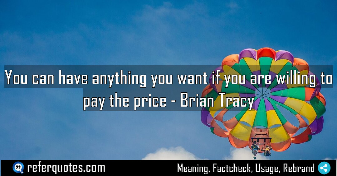 You can have anything you want if you Meaning Factcheck Usage