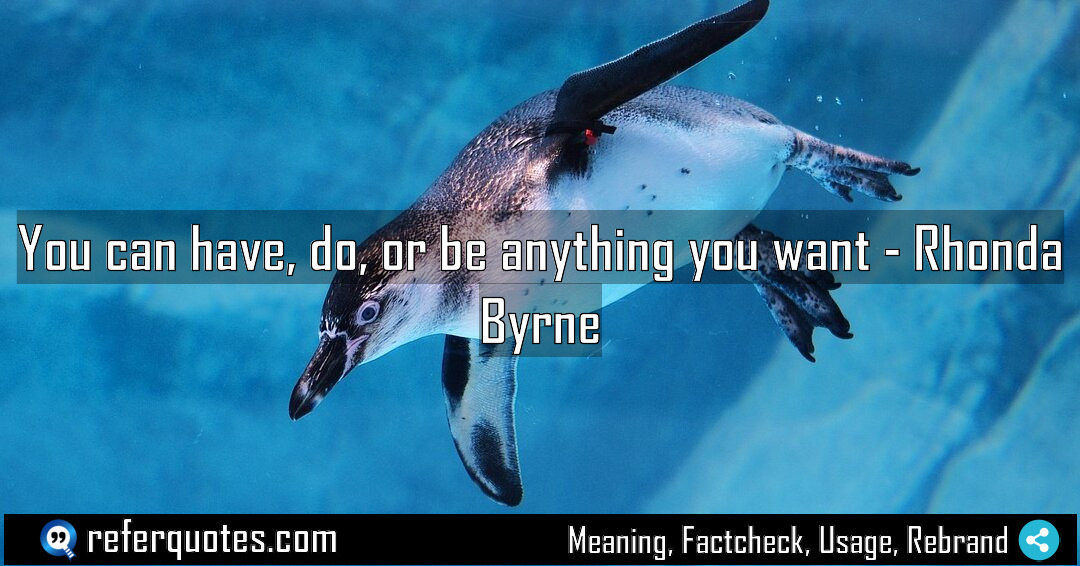 You can have do or be anything you Meaning Factcheck Usage