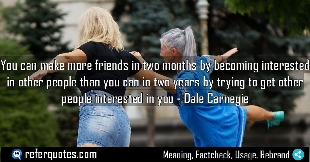 You can make more friends in two months Meaning Factcheck Usage