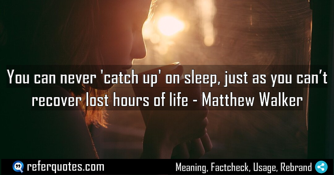 You can never catch up on sleep just Meaning Factcheck Usage