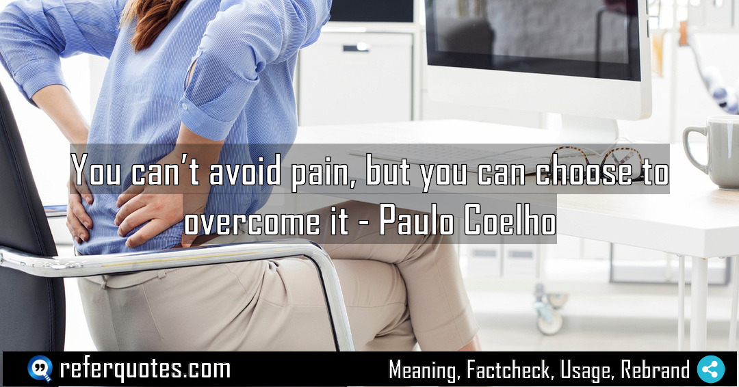 You can t avoid pain but you can Meaning Factcheck Usage
