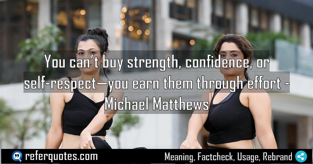 You can t buy strength confidence or self Meaning Factcheck Usage