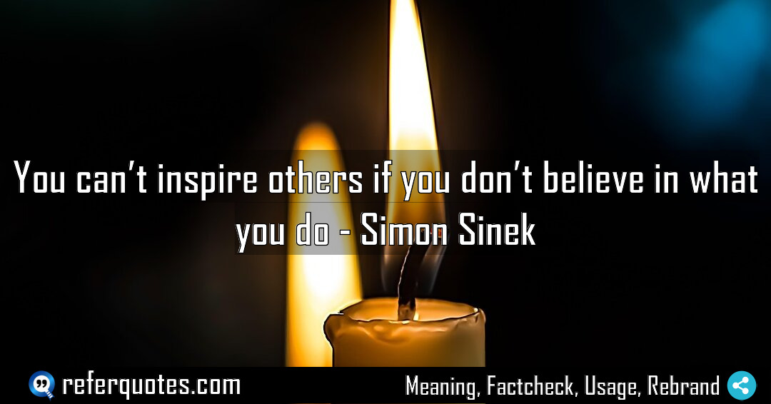 You can t inspire others if you don Meaning Factcheck Usage