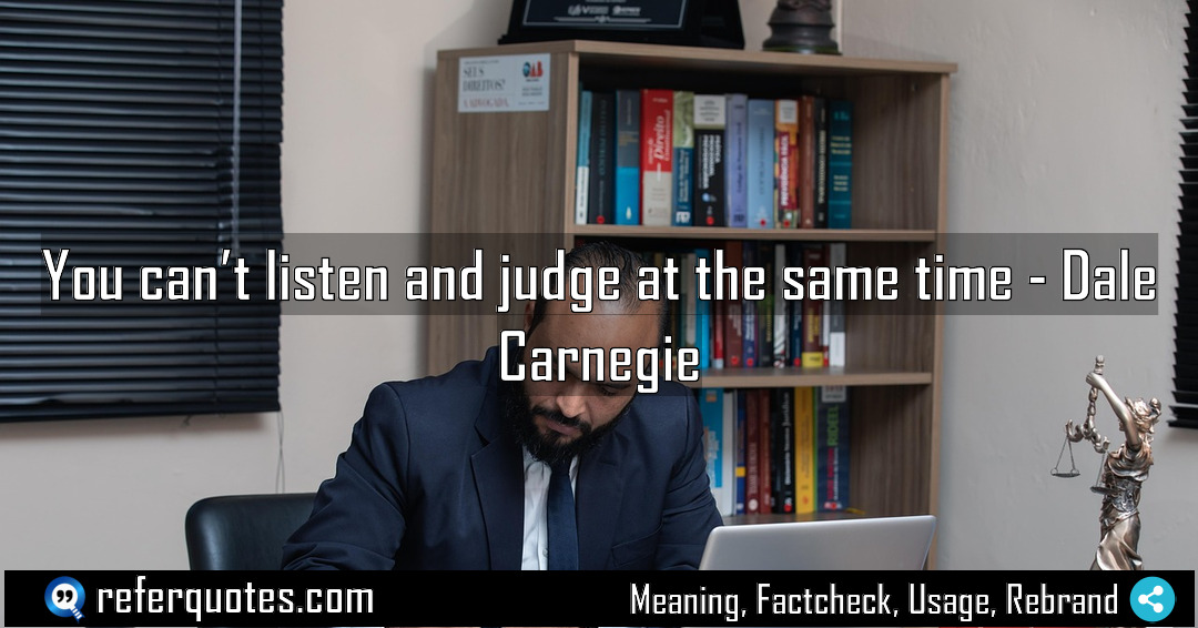 You can t listen and judge at the Meaning Factcheck Usage