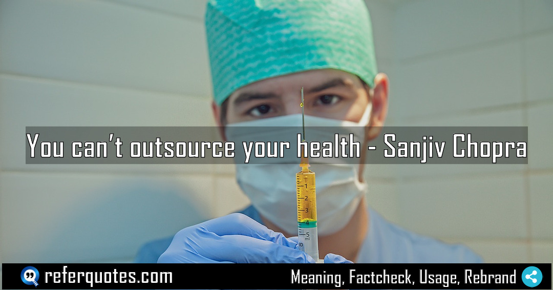 You can t outsource your health Meaning Factcheck Usage