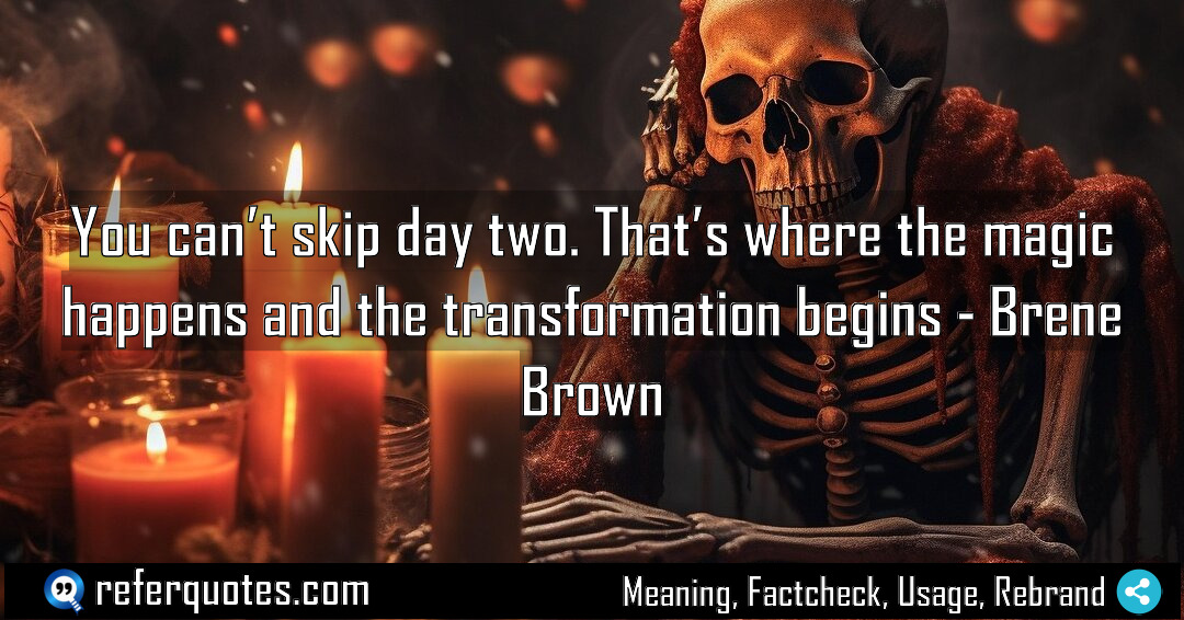 You can t skip day two That s Meaning Factcheck Usage