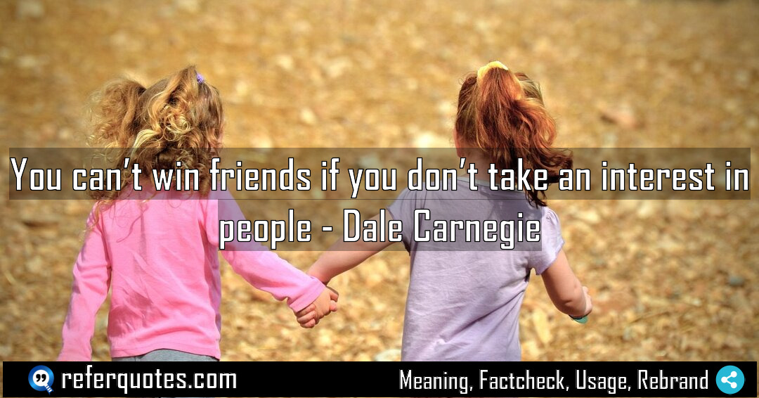 You can t win friends if you don Meaning Factcheck Usage