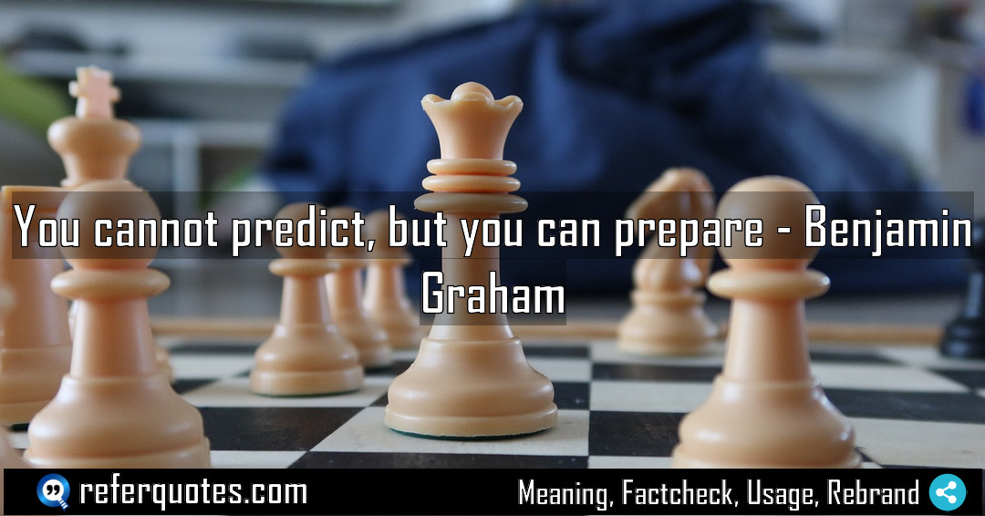 You cannot predict but you can prepare Meaning Factcheck Usage