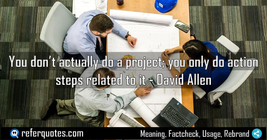 You don t actually do a project you Meaning Factcheck Usage
