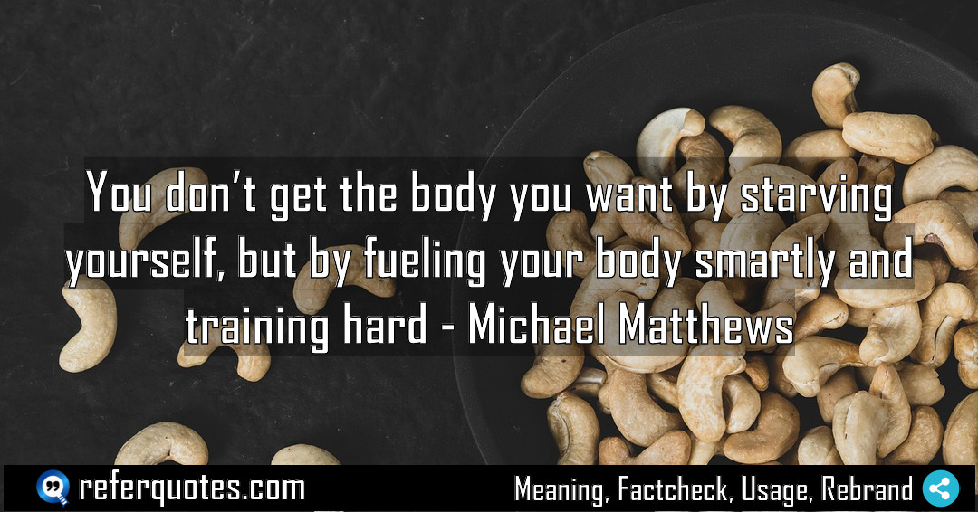 You don t get the body you want Meaning Factcheck Usage