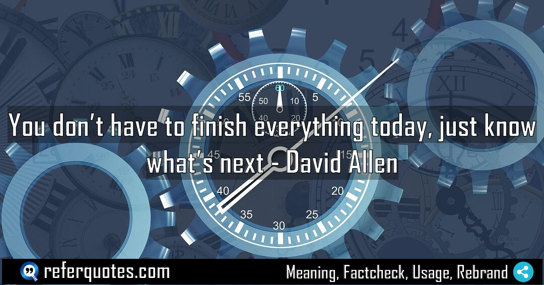 You don t have to finish everything today Meaning Factcheck Usage