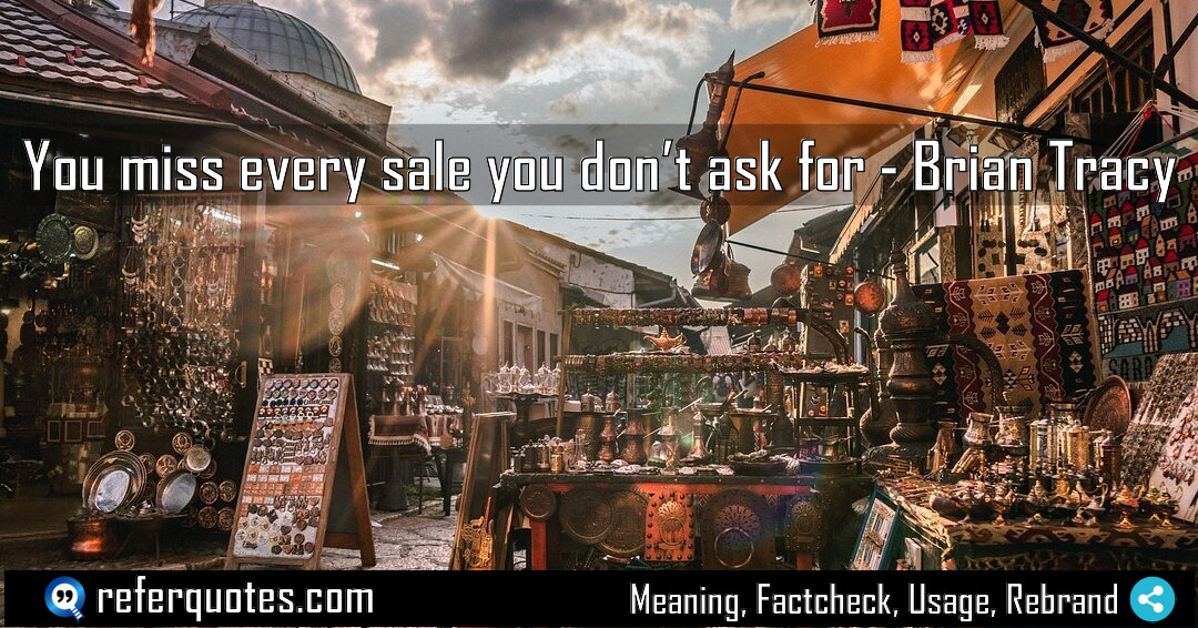 You miss every sale you don t ask Meaning Factcheck Usage