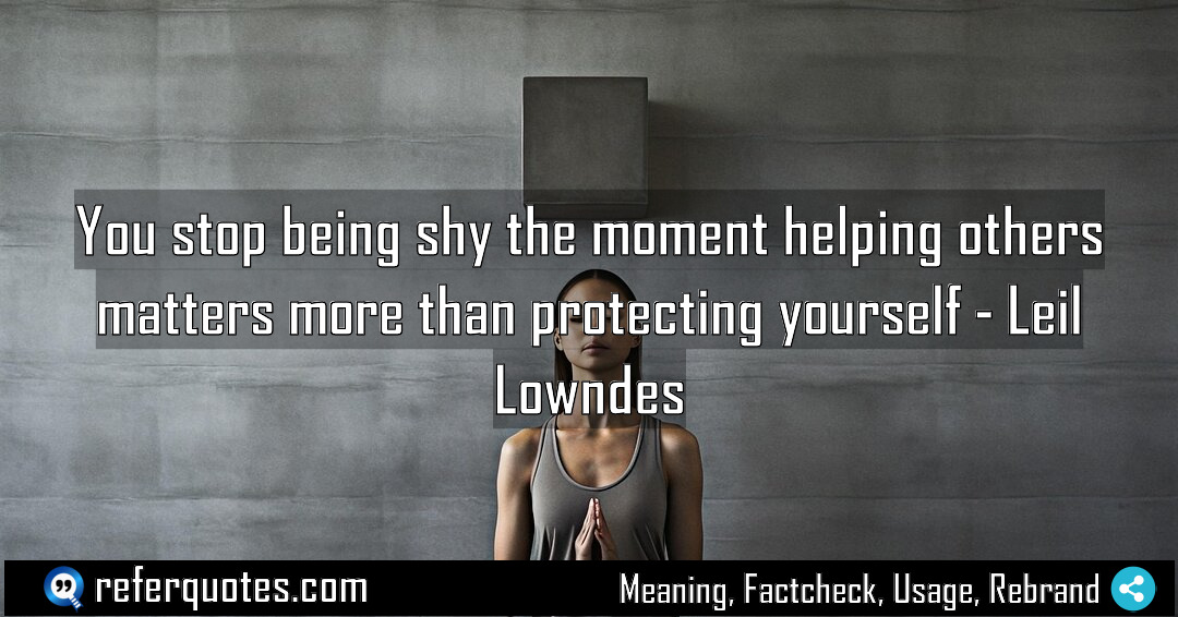You stop being shy the moment helping others Meaning Factcheck Usage