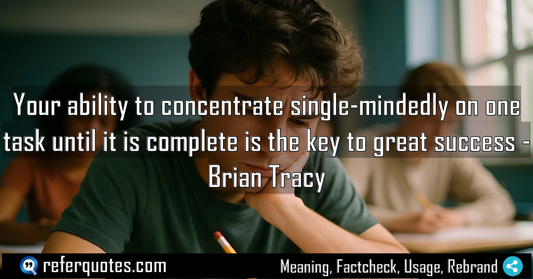 Your ability to concentrate single mindedly on one Meaning Factcheck Usage