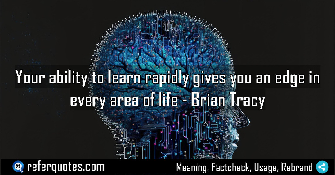 Your ability to learn rapidly gives you an Meaning Factcheck Usage