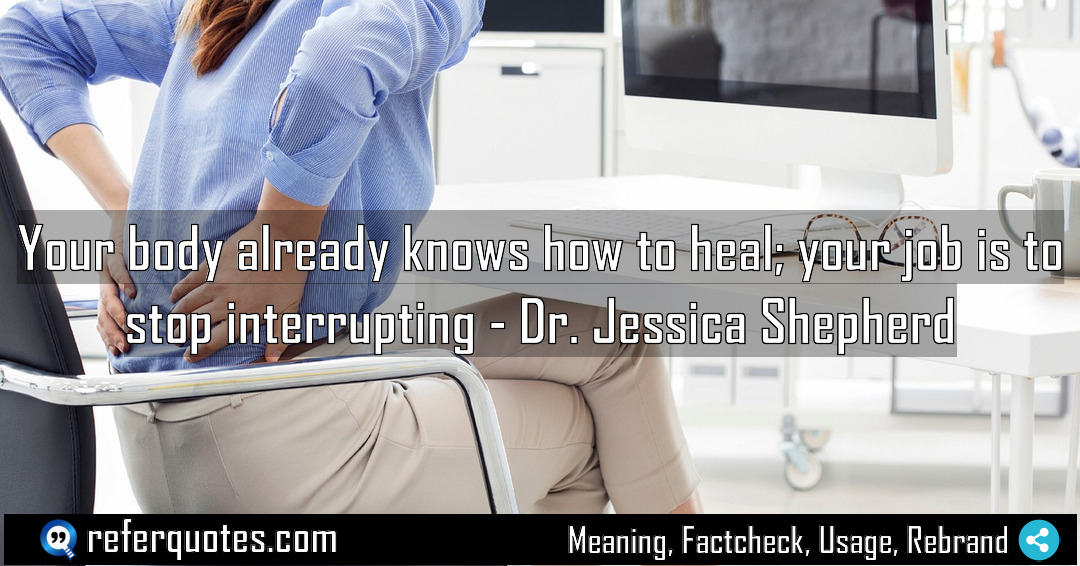 Your body already knows how to heal your Meaning Factcheck Usage