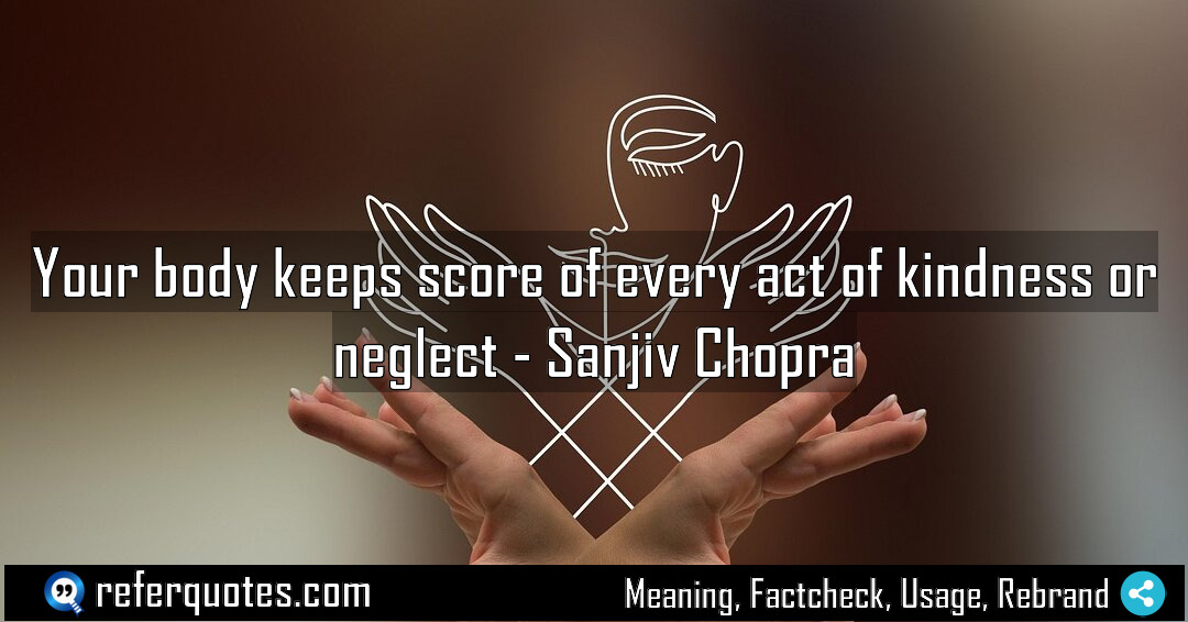 Your body keeps score of every act of Meaning Factcheck Usage