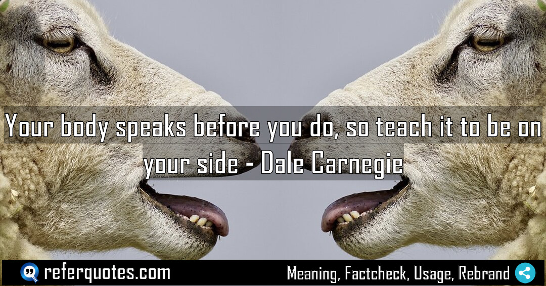 Your body speaks before you do so teach Meaning Factcheck Usage