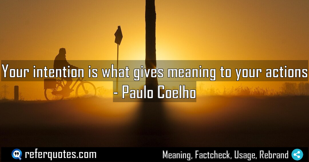 Your intention is what gives meaning to your Meaning Factcheck Usage