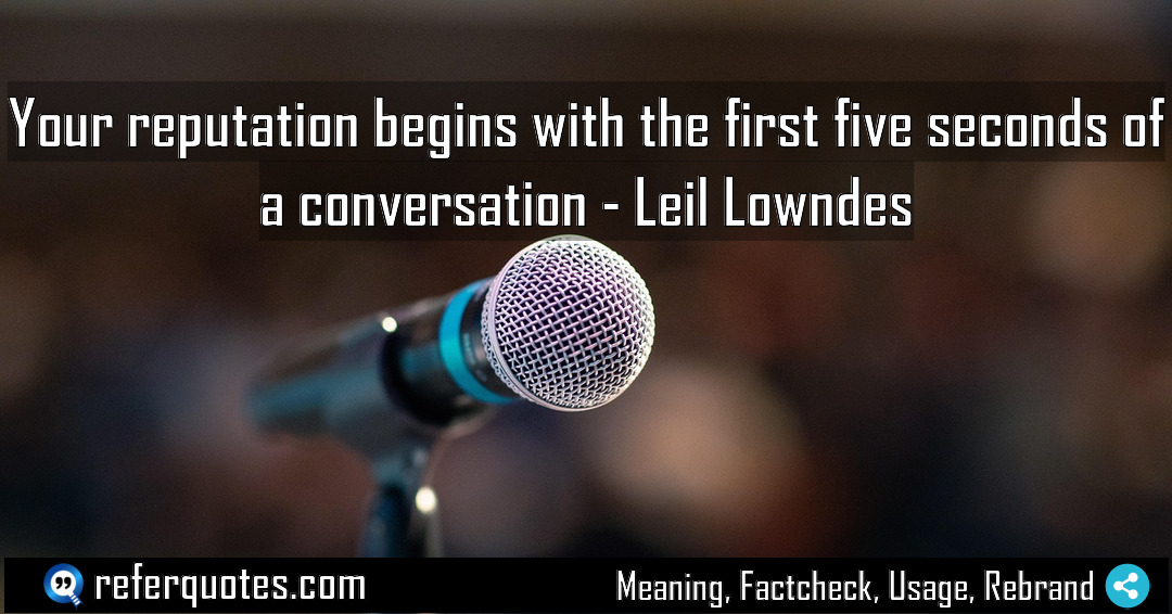 Your reputation begins with the first five seconds Meaning Factcheck Usage